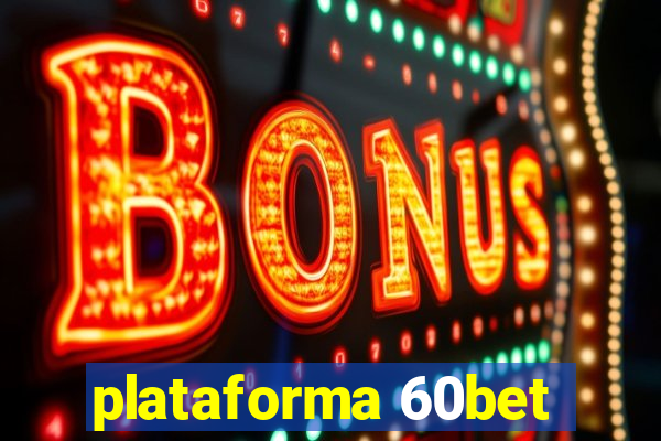 plataforma 60bet